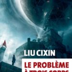Le problème à trois corps de Liu Cixin